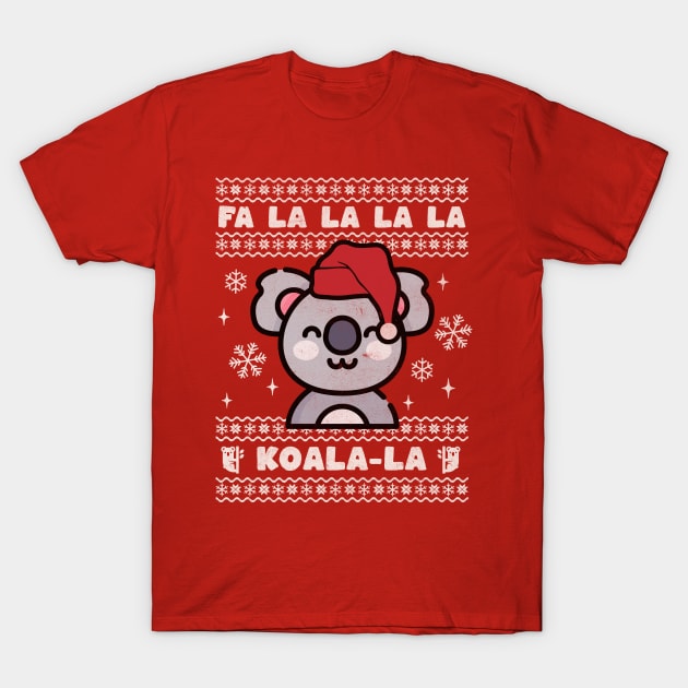 Ugly Christmas Sweater Fa La La Koala La T-Shirt by PUFFYP